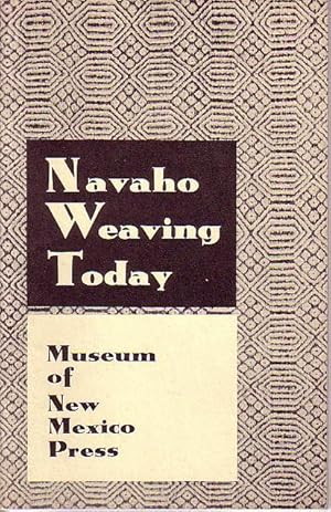 Imagen del vendedor de Navaho Weaving Today a la venta por Monroe Bridge Books, MABA Member