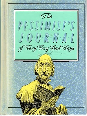 Bild des Verkufers fr The Pessimist's Journal of Very, Very Bad Days zum Verkauf von Dorley House Books, Inc.