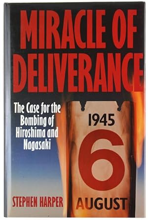 Seller image for MIRACLE OF DELIVERANCE. THE CASE FOR THE BOMBING OF HIROSHIMA AND NAGASAKI: for sale by Bergoglio Libri d'Epoca