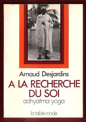 A La Recherche Du Soi : Adhyatma Yoga