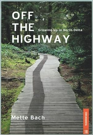Off the Highway : Growing Up in North Delta