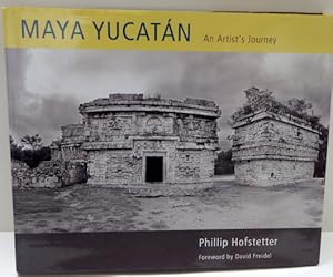 Bild des Verkufers fr MAYA YUCATAN: AN ARTIST'S JOURNEY zum Verkauf von RON RAMSWICK BOOKS, IOBA