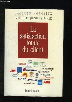Bild des Verkufers fr LA SATISFACTION TOTALE DU CLIENT. zum Verkauf von Le-Livre
