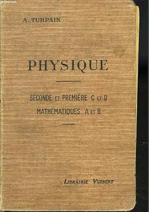 Seller image for PHYSIQUE l'usage des lves des classes de seconde et premire C et D et mathmatique A et B. for sale by Le-Livre