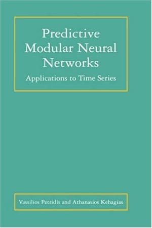 Predictive Modular Neural Networks: Applications to Time Series.; (The Kluwer International Serie...