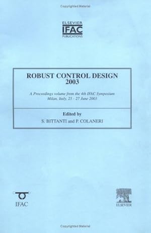 Seller image for Robust Control Design 2003.; (ROCOND 2003) Proceedings volume from the 4th IFAC Symposium, Milan, 2003 for sale by J. HOOD, BOOKSELLERS,    ABAA/ILAB