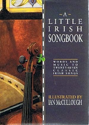 A Little Irish Songbook Words and Music to Twenty-Seven Classic Irish Songs