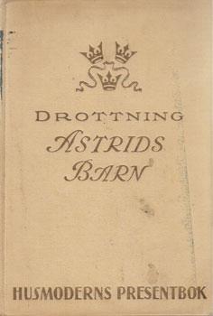 Seller image for Drottning Astrids Barn = Queen Astrid's Children. for sale by Wittenborn Art Books