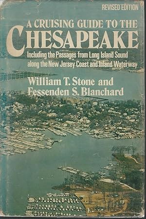 Seller image for A Cruising Guide to the Chesapeake, Including the Passages from Long Island Sound along the New Jersey Coast and Inland Waterway for sale by Dorley House Books, Inc.