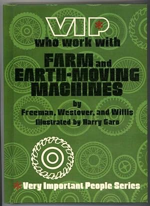Immagine del venditore per VIP WHO WORK WITH FARM AND EARTH-MOVING MACHINES venduto da Windy Hill Books