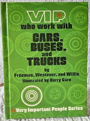 Immagine del venditore per VIP WHO WORK WITH CARS, BUSES, AND TRUCKS venduto da Windy Hill Books