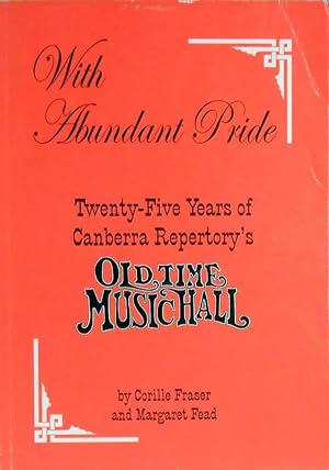 With Abundant Pride: Twenty Five Years Of Canberra Repertory's Old Time Music Hall