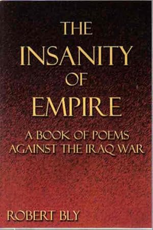 The Insanity of Empire: A Book of Poems Against the Iraq War