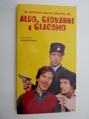 Seller image for "La vera storia di ALDO,GIOVANNI & GIACOMO Raccontata da Cesare Fiumi" for sale by Historia, Regnum et Nobilia