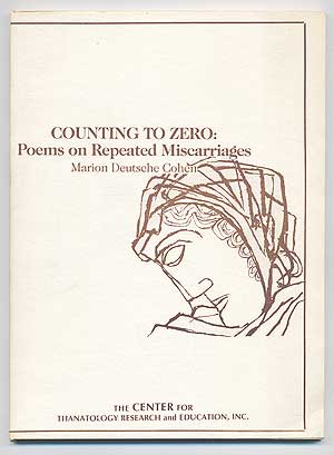 Seller image for Counting to Zero: Poems on Repeated Miscarriages for sale by Between the Covers-Rare Books, Inc. ABAA