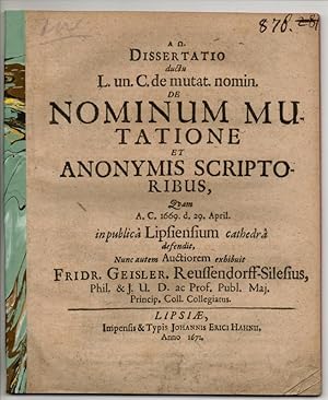 Dissertatio ductu l. un. C. de mutat. nomin. de nominum mutatione et anonymis scriptoribus.