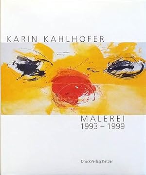 Seller image for Karin Kahlhofer. Malerei 1993 - 1999. [Signiertes Exemplar.] for sale by Antiquariat Lenzen