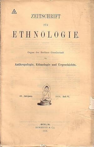 Imagen del vendedor de Zeitschrift fr Ethnologie Jahrgang 48, Heft 6 (VI), 1916: Lehmann: Ein kostbares Ruchergefss aus Guatemala / Hahn: Die Entstehung der Pflugkultur / Loewenthal: Die europischen Feuerbohrer / Haustein: Die Hautfarbentafel Felix von Luschans nach Davenports Methode entmischt / Weckauf: Die Wamatumbi. Mit literarischen Besprechungen und Verhandlungen mit den Sitzungsberichten vom 20. November und 18. Dezember 1915 mit interessanten wissenschaftlichen Beitrgen. Mit chronologischem Inhaltsverzeichnis des Jahrgangs. Organ der Berliner Gesellschaft fr Anthropologie, Ethnologie und Urgeschichte. a la venta por Antiquariat Carl Wegner