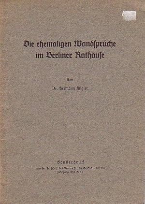 Bild des Verkufers fr Die ehemaligen Wandsprche im Berliner Rathause. (= Sonderdruck aus der Zeitschrift des Vereins fr die Geschichte Berlins, Jahrgang 1939, Heft 1). zum Verkauf von Antiquariat Carl Wegner