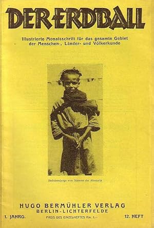 Imagen del vendedor de Der Erdball. Illustrierte Zeitschrift fr Menschen-, Lnder- und Vlkerkunde. Jahrgang 1, Heft 12, 1926 / 1927. Mit Beitrgen und Besprechungen. U.a.: Augustin Krmer: Besteigung des Vidiboen / Franz Otto Koch: Neu-Guinea / H. Kunike: Coyolxauhqui - Juan Pusong / J.F. Milacsek: Caupolican / A. Rasch: Huichol-Indianer / M. Y. Ben-Gavriel: Beduinen des Hule / Ein Aufstieg zum Monte Rotondo von Fritz Mielert. a la venta por Antiquariat Carl Wegner