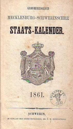 Bild des Verkufers fr Grossherzoglich Mecklenburg - Schwerinscher Staats - Kalender 1861. Sechs und achtzigstes Jahr. Theil I: Personal - Staat .Theil II: Statistisch - topographisches Jahrbuch des Grossherzogthums Mecklenburg - Schwerin 1861. Erster und zweiter Theil des .Staatskalenders 1861 mit Genealogischem Verzeichniss der jetzigen und vormaligen europischen Regentenhuser, so wie derjenigen europischer Abkunft. Theil I und Theil II in einem Band. zum Verkauf von Antiquariat Carl Wegner