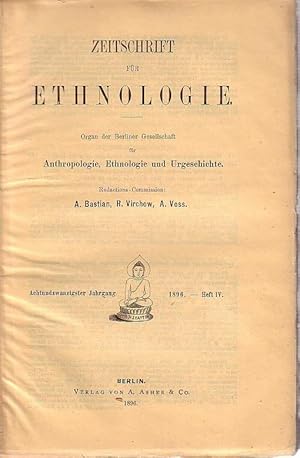 Bild des Verkufers fr Zeitschrift fr Ethnologie. Jahrgang 28, Heft 4, 1896. Enthlt: Schwartz: Volksthmliches aus Lauterberg am Harz / Stevens: Mittheilungen aus dem Frauenleben der Orang Belendas, der Orang Djakum (Jakoon) und der Orang Laut, bearbeitet von Max Bartels. Mit Buch - Besprechungen und den Verhandlungen der Berliner Gesellschaft.mit den Sitzungsberichten vom 18. April (Schluss), 16. Mai, 13. und 20. Juni 1896. Organ der Berliner Gesellschaft fr Anthropologie, Ethnologie und Urgeschichte. zum Verkauf von Antiquariat Carl Wegner