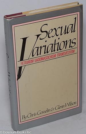 Imagen del vendedor de Sexual variations; fetishism, sado-masochism and transvestism a la venta por Bolerium Books Inc.