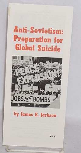 Seller image for Anti-Sovietism: Preparation for Global Suicide for sale by Bolerium Books Inc.