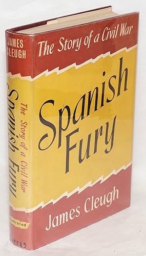 Spanish fury; the story of a civil war