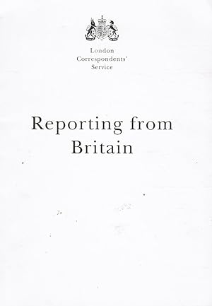 Reporting from Britain: A Guide to Working and Living in London for Foreign Correspondents
