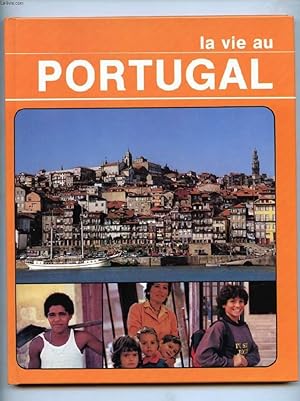 Seller image for LA VIE AU PORTUGAL for sale by Le-Livre