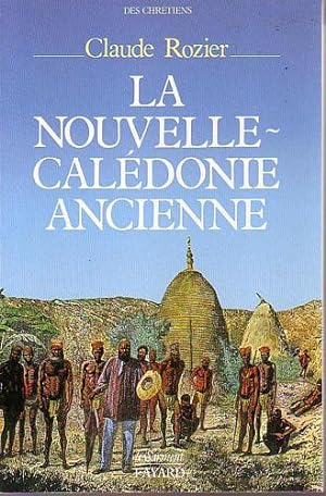Bild des Verkufers fr LA NOUVELLE-CALEDONIE ANCIENNE zum Verkauf von Jean-Louis Boglio Maritime Books