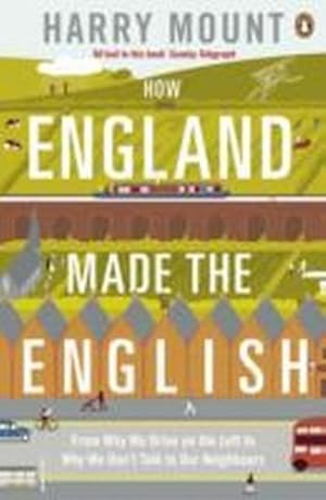 Bild des Verkufers fr How England Made the English : From Why We Drive on the Left to Why We Don't Talk to Our Neighbours zum Verkauf von AHA-BUCH GmbH