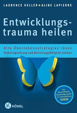 Bild des Verkufers fr Entwicklungstrauma heilen : Alte berlebensstrategien lsen - Selbstregulierung und Beziehungsfhigkeit strken - Das Neuroaffektive Beziehungsmodell zur Traumaheilung NARM zum Verkauf von AHA-BUCH GmbH