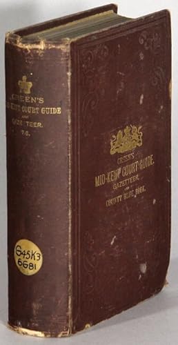 Green's mid-Kent court guide, gazetteer, and county blue-book: a fashionable register and general...