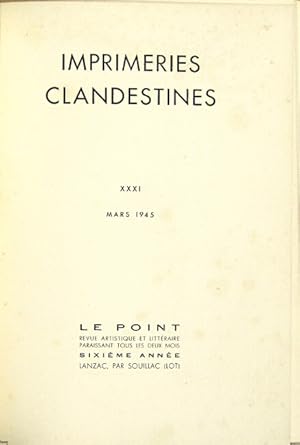 Imprimeries clandestines. Le point: revue artistique et littéraires, XXXI, mars, 1945