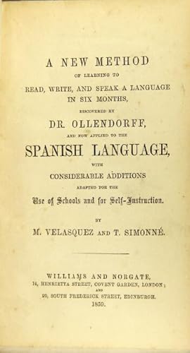 Seller image for A new method of learning to read, write, and speak a language in six months, discovered by Dr. Ollendorff, and now applied to the Spanish language, with considerable additions for sale by Rulon-Miller Books (ABAA / ILAB)