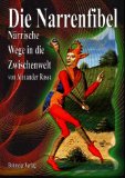 Bild des Verkufers fr Die Narrenfibel : nrrische Wege in die Zwischenwelt. von zum Verkauf von Antiquariat  Udo Schwrer