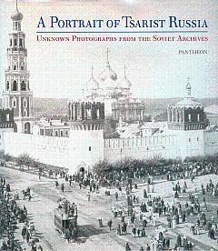 Seller image for A Portrait of Tsarist Russia: Unknown Photographs from the Soviet Archives for sale by LEFT COAST BOOKS
