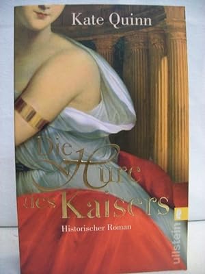 Die Hure des Kaisers. Historischer Roman. Kate Quinn. Aus dem Amerikan. von Edigna Hackelsberger.