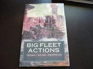 Seller image for Big Fleet Actions: Tsushima - Jutland - Philippine Sea. for sale by J. King, Bookseller,