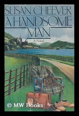 Imagen del vendedor de A Handsome Man / Susan Cheever a la venta por MW Books Ltd.