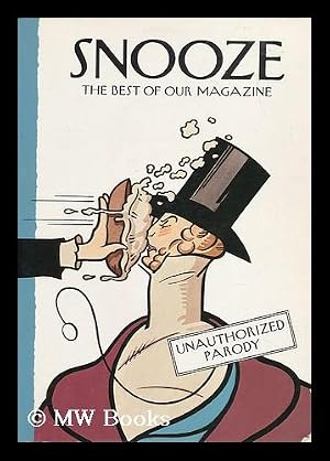 Imagen del vendedor de Snooze : the Best of Our Magazine / Conceived and Created by Alfred Gingold and John Buskin a la venta por MW Books Ltd.