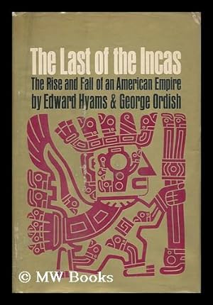 Bild des Verkufers fr The Last of the Incas; the Rise and Fall of an American Empire zum Verkauf von MW Books Ltd.