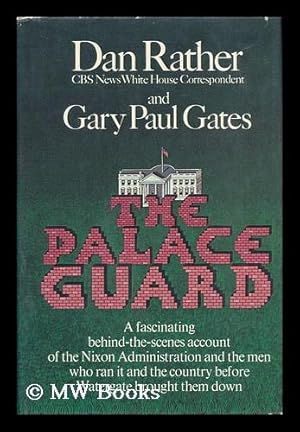 Seller image for The Palace Guard [By] Dan Rather and Gary Paul Gates for sale by MW Books Ltd.