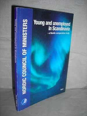 Bild des Verkufers fr Young and Unemployed in Scandinavia: A Nordic Comparative Study zum Verkauf von High Barn Books