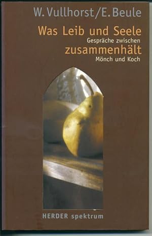Seller image for Was Leib und Seele zusammenhlt - Gesprche zwischen Mnch und Koch for sale by Antiquariat Hoffmann