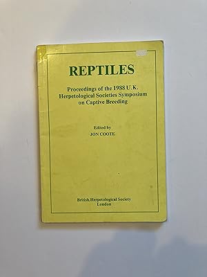REPTILES: PROCEEDINGS OF THE 1988 U.K. HERPETOLOGICAL SOCIETIES SYMPOSIUM ON CAPTIVE BREEDING