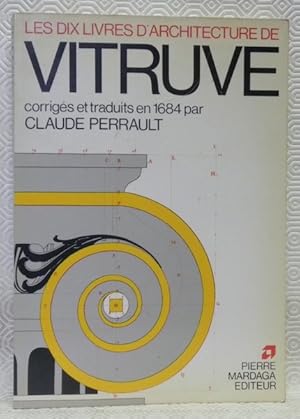 Image du vendeur pour Les dix livres d'architecture de Vitruve, corrigez et traduits nouvellement en Franois, avec des Notes & des Figures. Seconde Edition reveu, corrige, & augmente.Chez Jean Baptiste Coignard, Imprimeur ordinaire du Roy, ru S. Jacques,  la Bible d'or. 1684. Facsimile. mis en vente par Bouquinerie du Varis