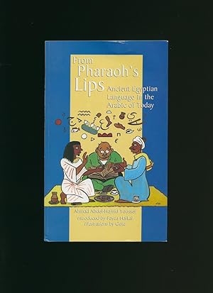 Seller image for From Pharaoh's Lips; Ancient Egyptian Language in the Arabic of Today for sale by Little Stour Books PBFA Member